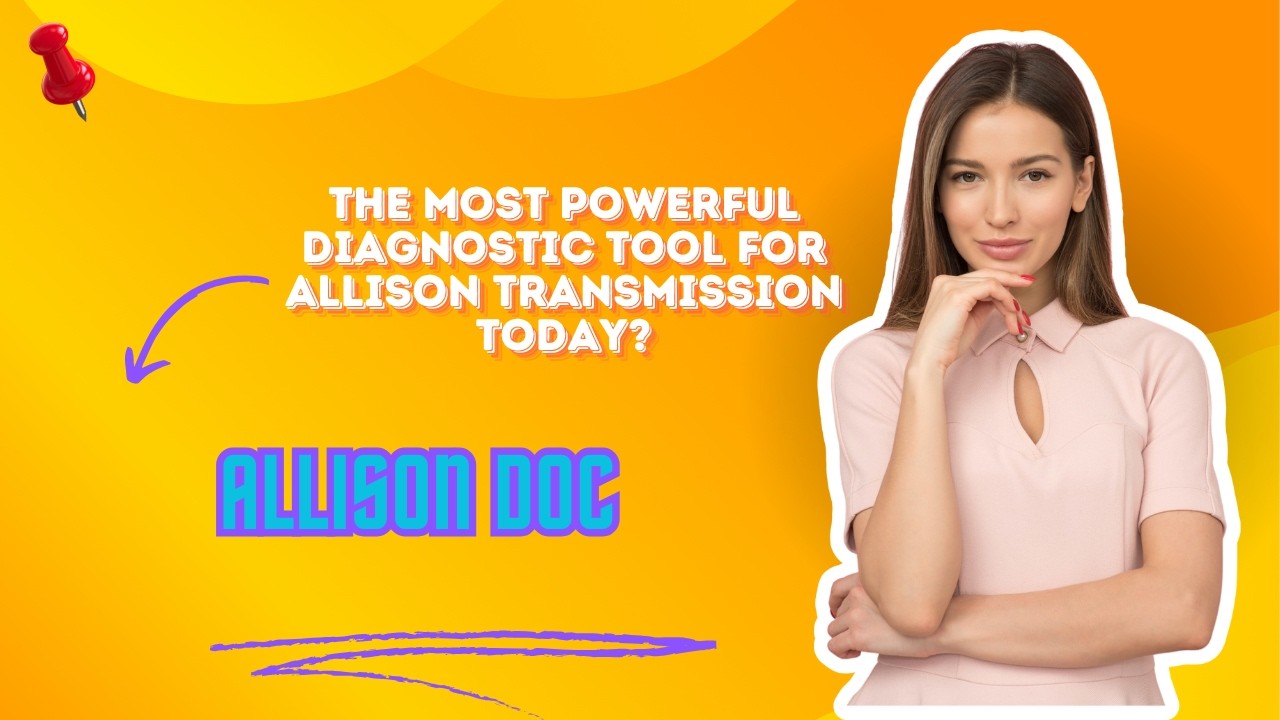 🚛 ALLISON DOC  – The Most Powerful Diagnostic Tool for Allison Transmission Today?