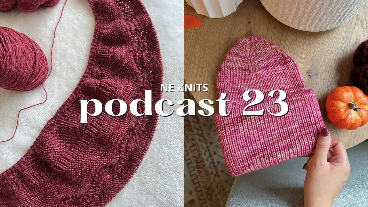 podcast 23 | thoughts on the weekend hat, first project with brioche, lana vest updates