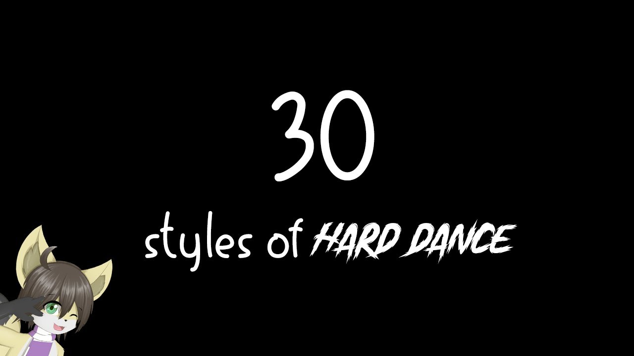 30 Styles of Hard Dance