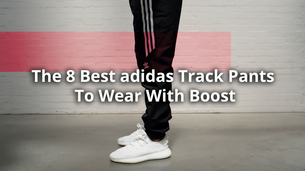 The 8 Best adidas Track Pants To Wear With Boost