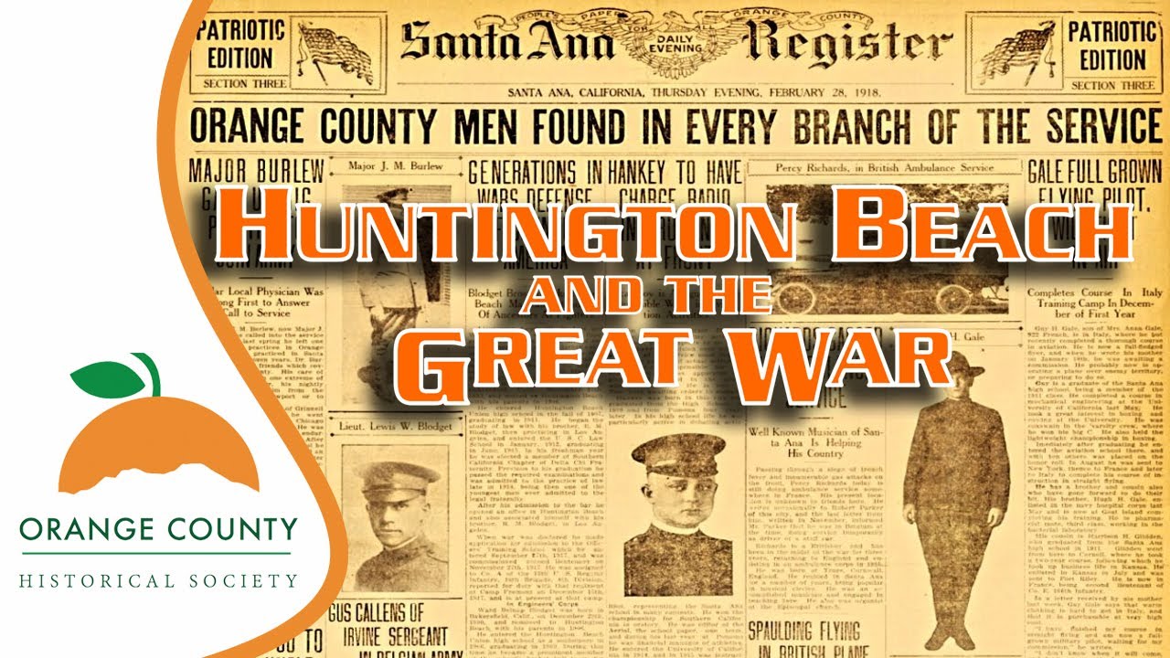 Huntington Beach and the Great War - April 2025 - OCHS