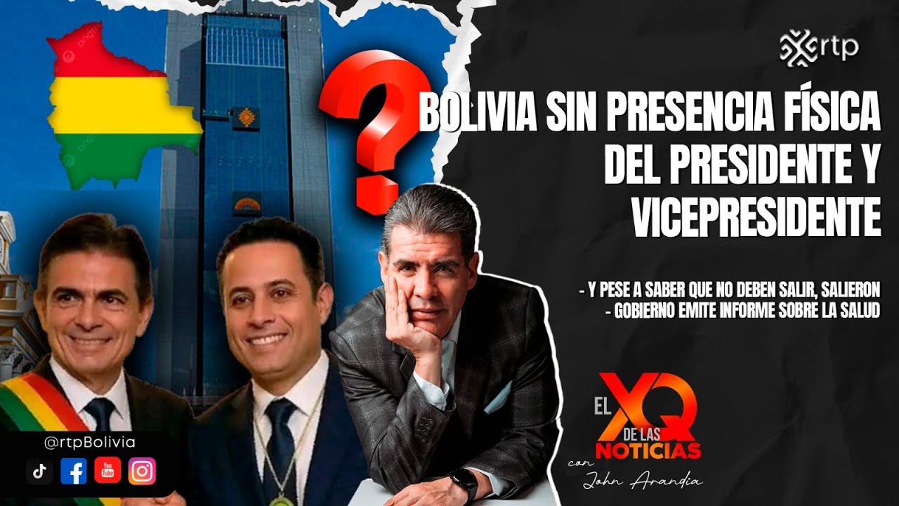 Bolivia sin presencia física del presidente y vicepresidente | El XQ de las Noticias | 29-01-2026