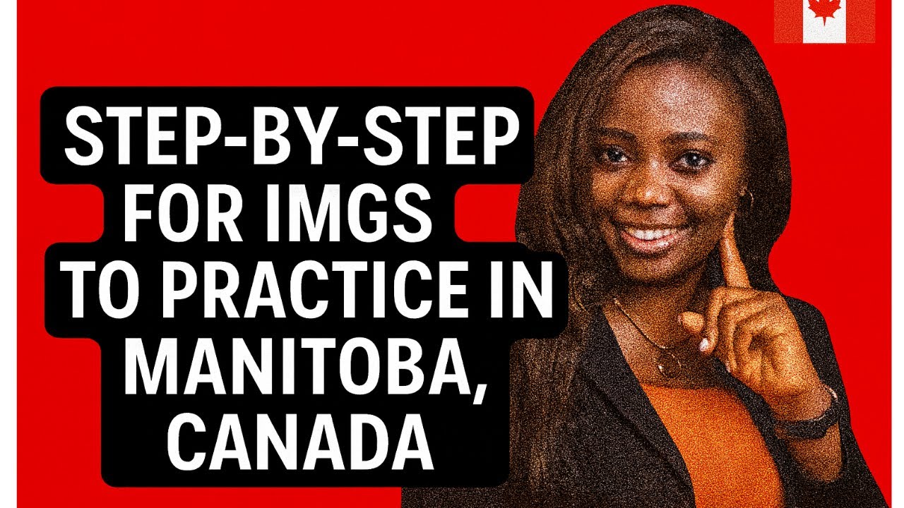How To Get Licensed to Practice Medicine in Manitoba, Canada | 2025 IMGs