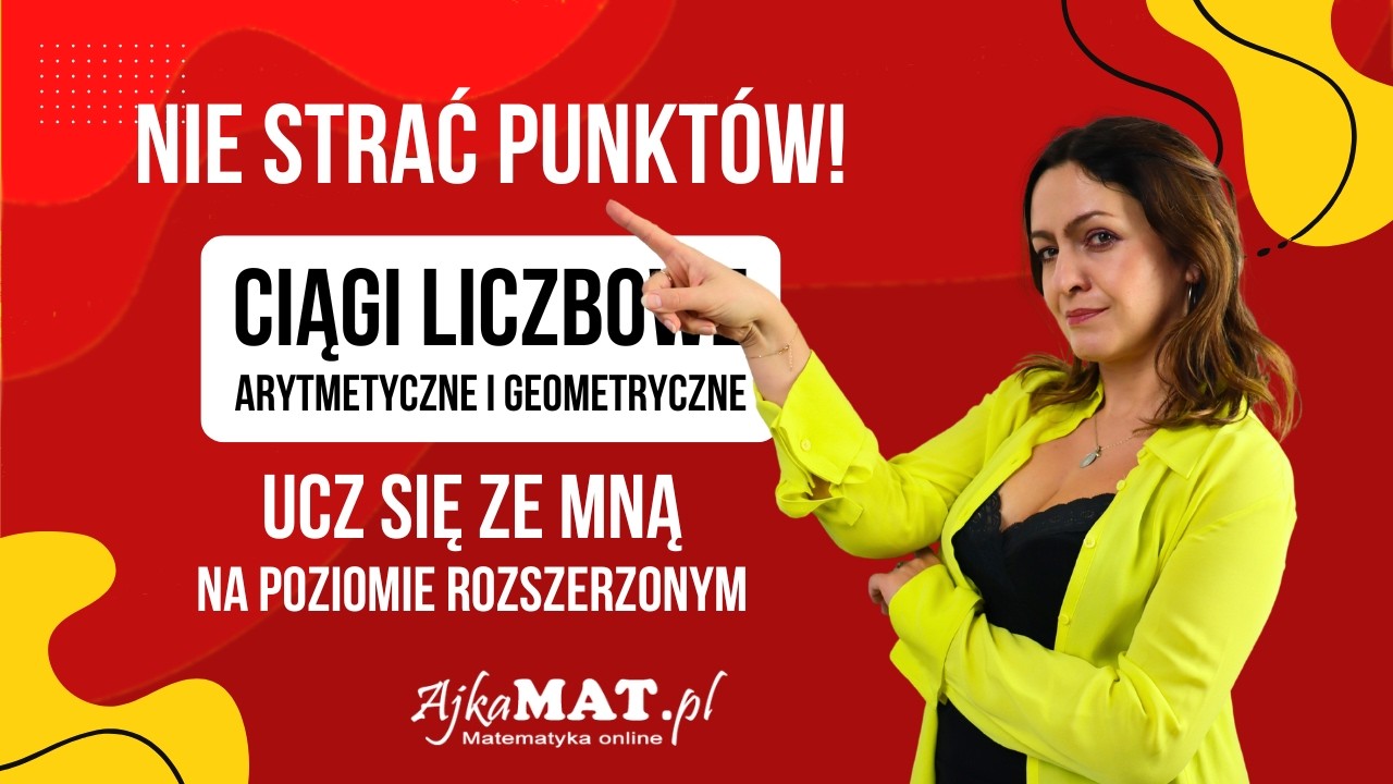 Matura Rozszerzona: Ciągi bez tajemnic. Zadania, na których najłatwiej stracić punkty!