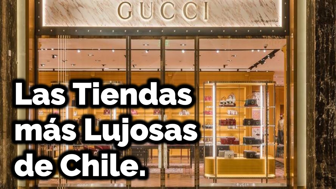 Las tiendas más lujosas de CHILE 2022😱