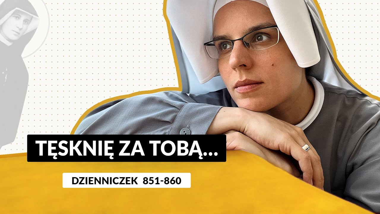 Zeszyty Miłości Pełne [#73] Tęsknię za Tobą... | s. Gaudia Skass
