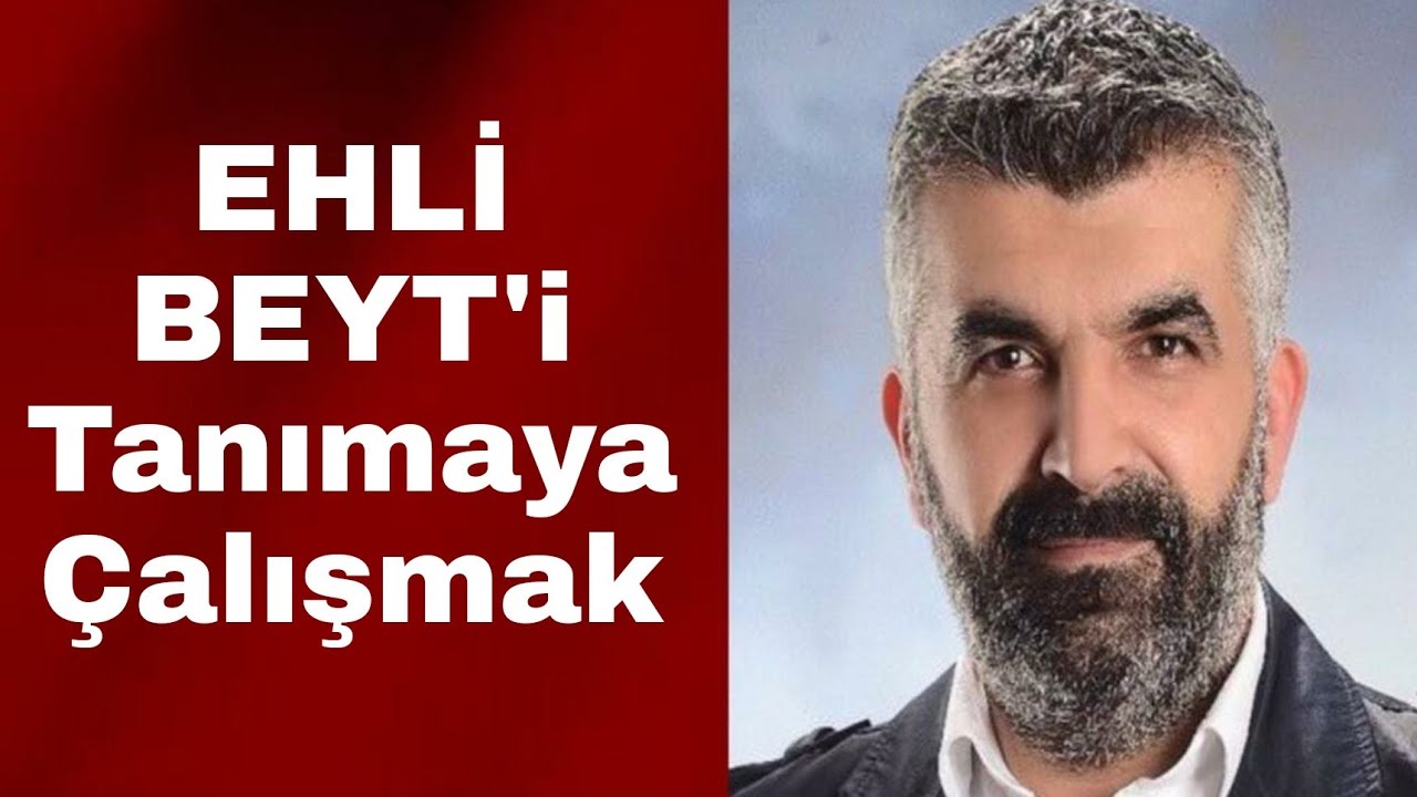 EHL-İ BEYT'İ TANIMAYA ÇALIŞMAK