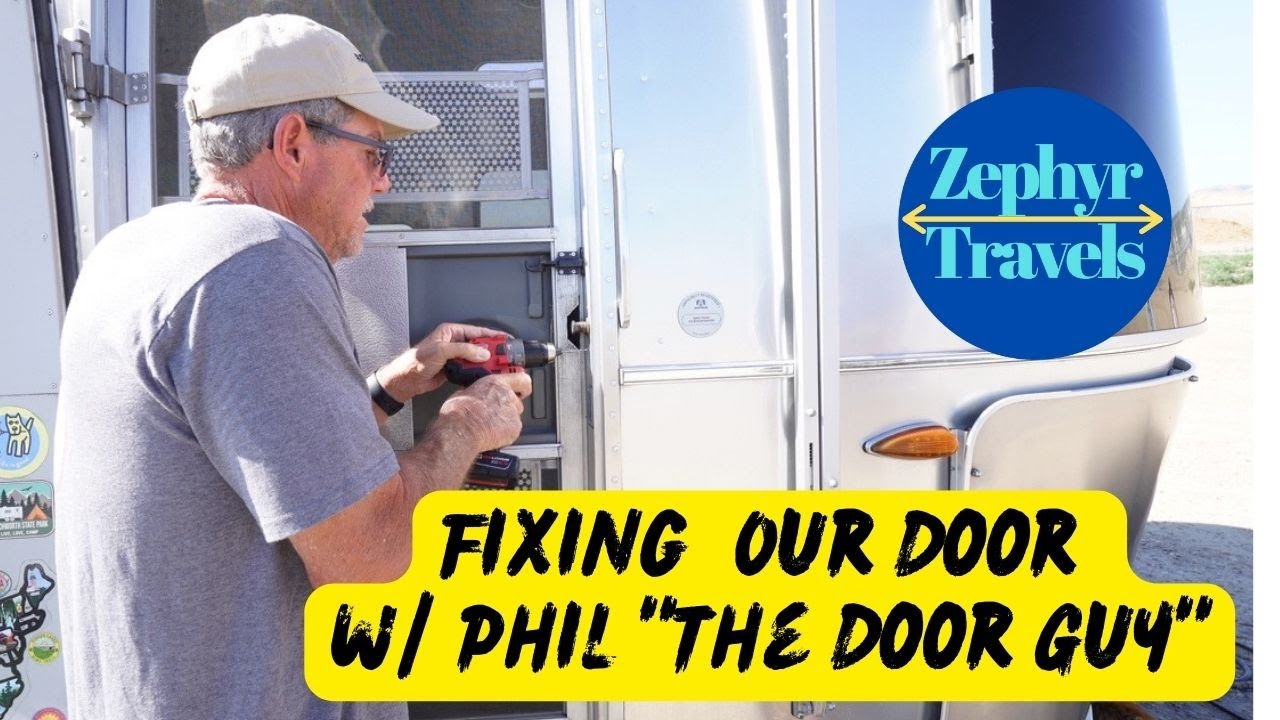 We Fix our Airstream’s Door with Phil “The Door Guy” | RV Maintenance