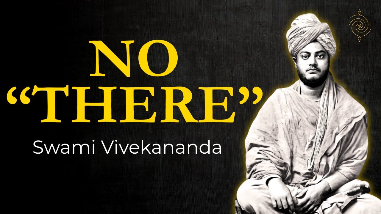 The “There” You’re Trying to Reach | Vivekananda