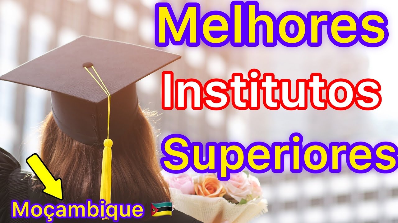 Os 8 MELHORES INSTITUTOS SUPERIORES P&Uacute;BLICOS DE MO&Ccedil;AMBIQUE.