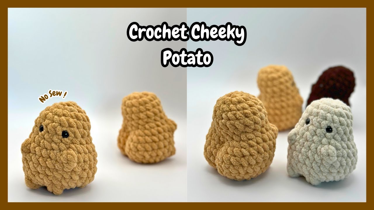 Crochet Cheeky Potato Tutorial | No SEW | Beginner Friendly!!