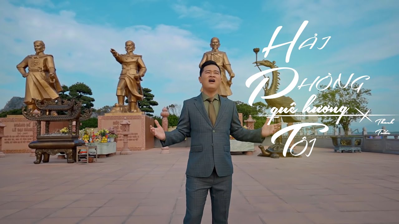 HẢI PHÒNG QUÊ HƯƠNG TÔI (#HPQHT) | THANH TUẤN | OFFICIAL MUSIC VIDEO