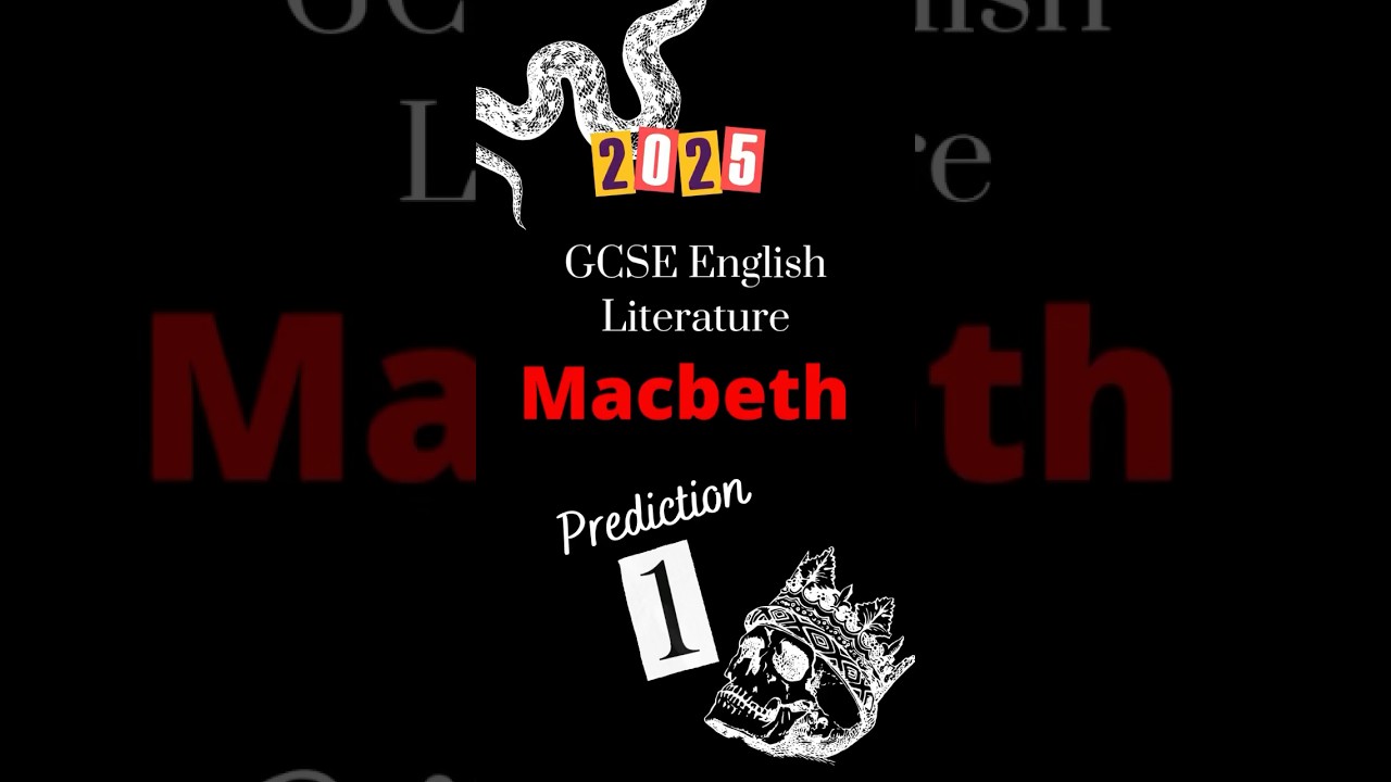 GCSE English Literature revision Macbeth OCR EDEXCEL EDUQAS AQA prediction 2025 grade 9 