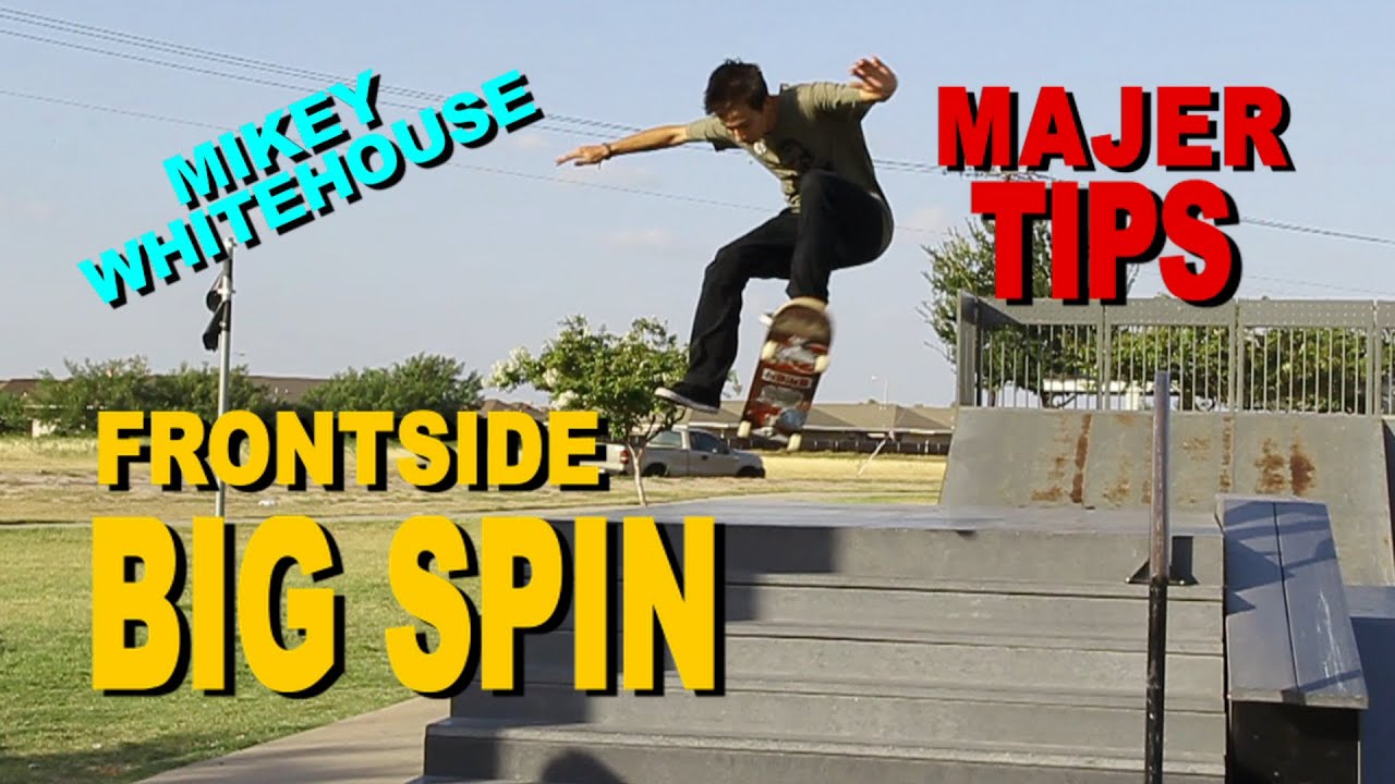 Frontside Bigspin - Mikey Whitehouse - MAJER tips