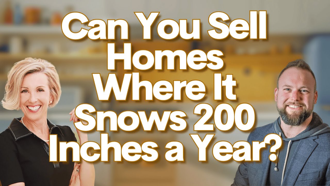 Can You Sell Homes Where It Snows 200 Inches a Year? With Benjamin Argall
