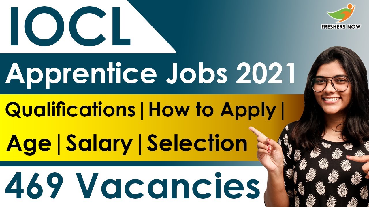 IOCL Apprentice jobs 2021 | Notification for 469 Vacancies | Qualifications | Age |Selection Process
