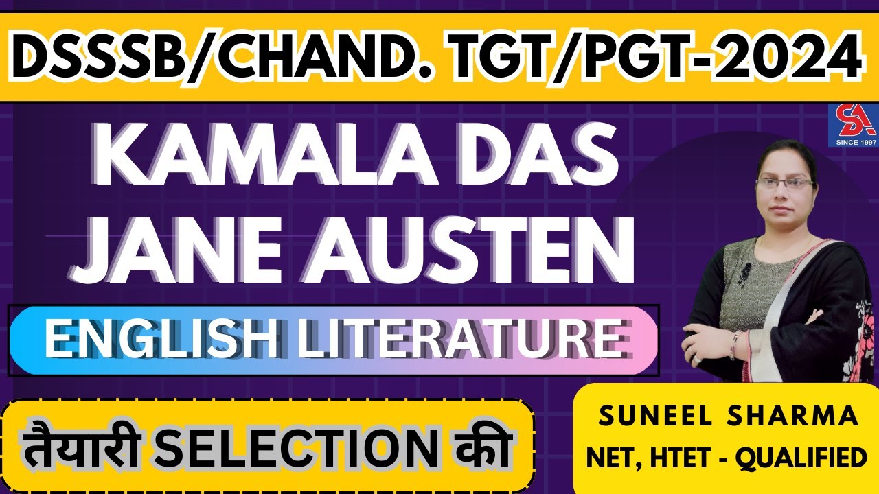 CHANDIGARH/DSSSB TGT/PGT -2024 I ENGLISH LITERATURE - KAMALA DAS & JANE AUSTEN तैयारी SELECTION की