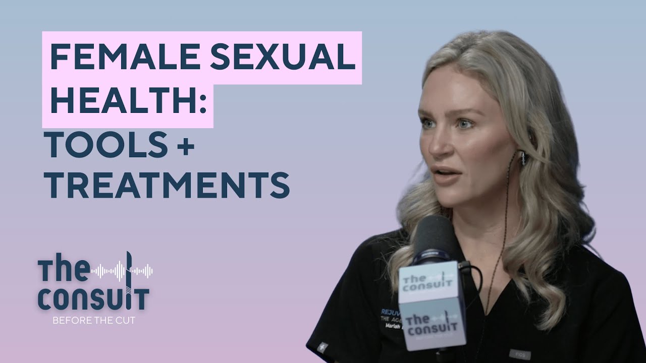 Female Sexual Health: Tools + Treatments