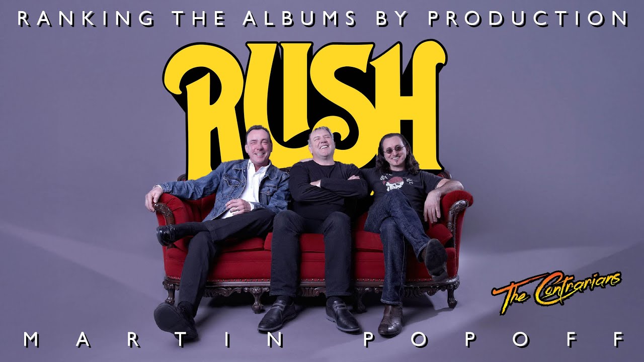 The Contrarians: RUSH — рейтинг альбомов по продюсированию с Мартином Попоффом