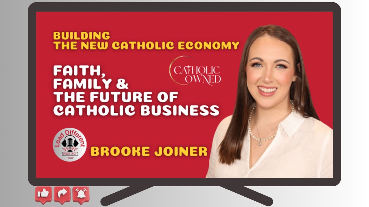 How to Build a Faith-Driven Business | Catholic Leadership with Brooke Joiner