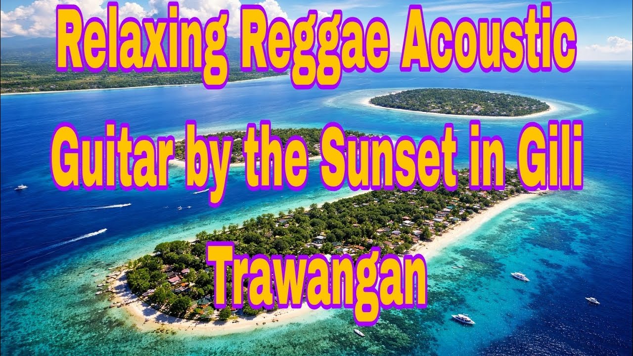 Relaxing Reggae Acoustic Guitar by the Sunset in Gili Trawangan