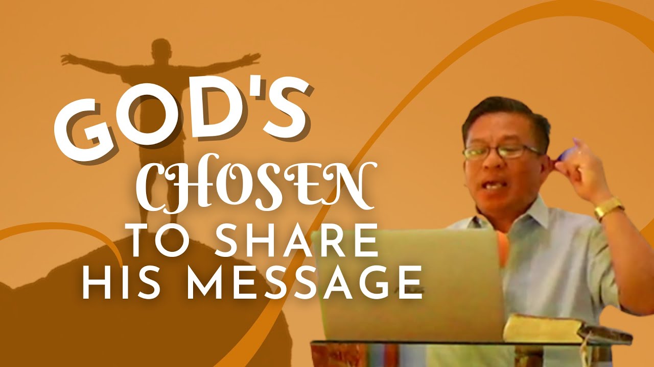 GOD'S CHOSEN TO SHARE HIS MESSAGE | Ptr. Joewel E. Agtang
