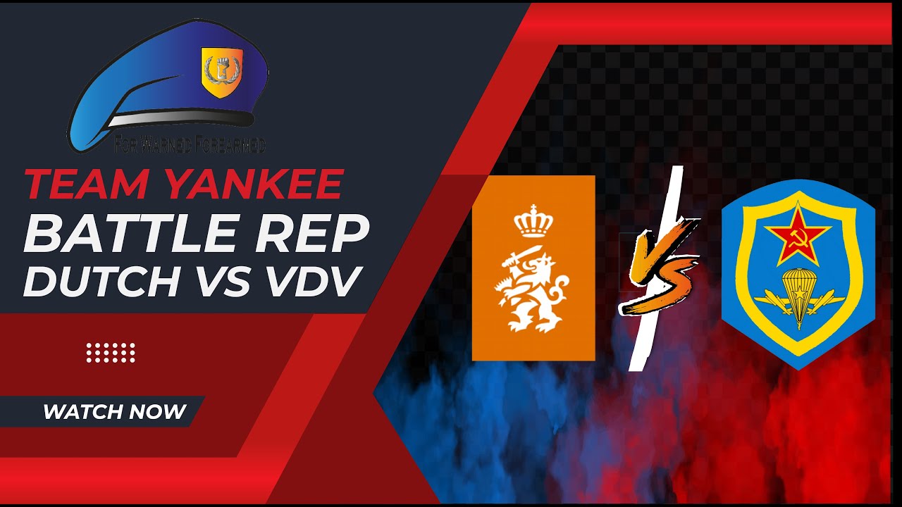 Team Yankee Battle Report, Dutch vs Elite VDV
