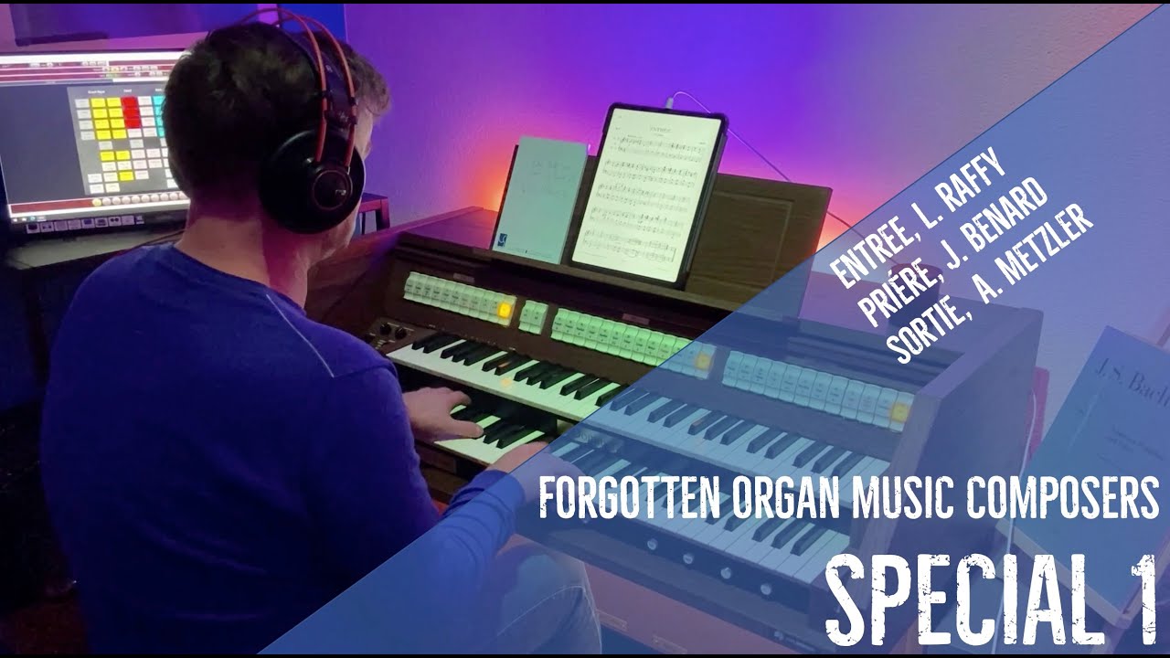 FORGOTTEN ORGAN MUSIC COMPOSERS SPECIAL No. 1 By Rien Schalkwijk