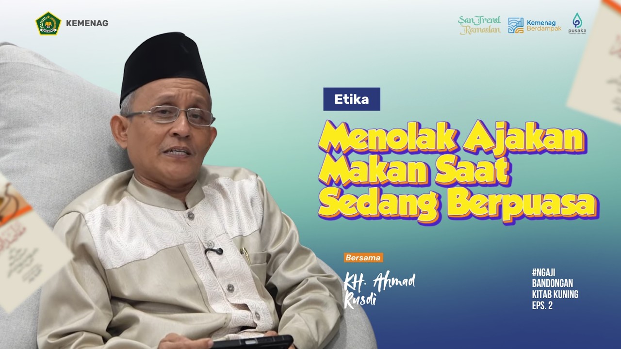 ETIKA MENOLAK AJAKAN MAKAN SAAT SEDANG BERPUASA | Ngaji Bandongan Kitab Kuning _ Episode 2