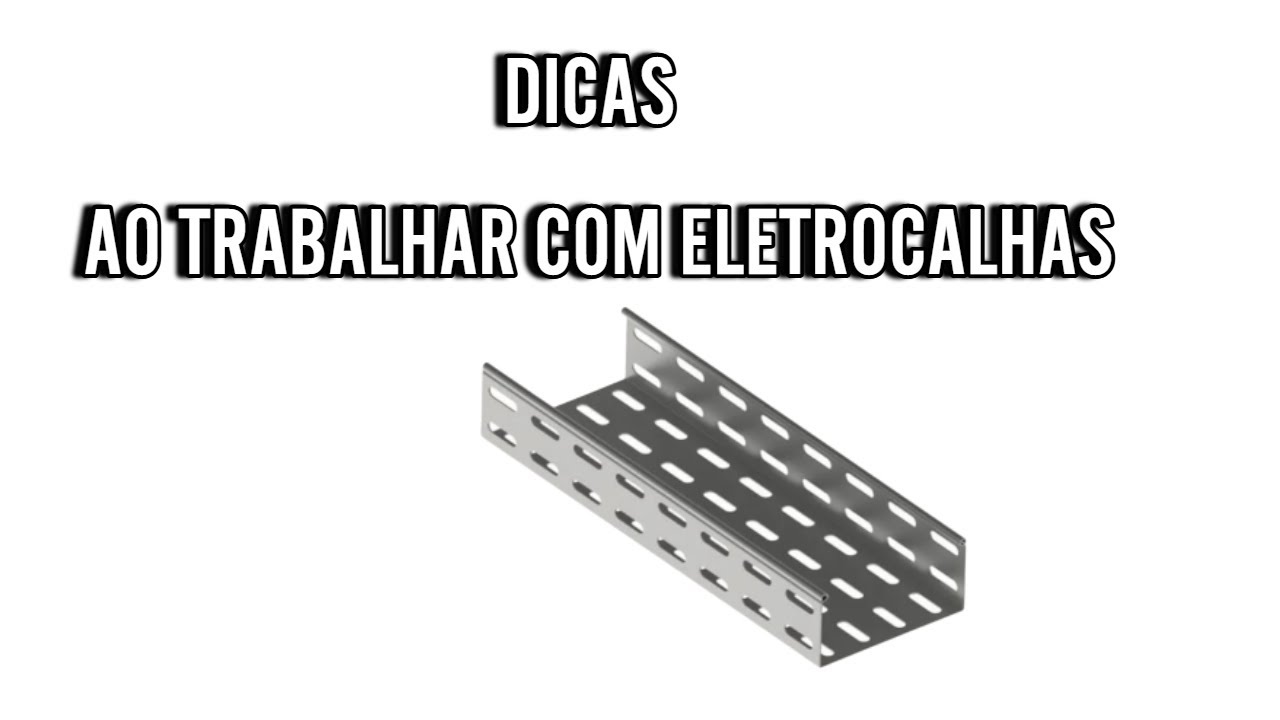 Pro-Elétrica Aula 144: Dicas ao trabalhar com eletrocalha