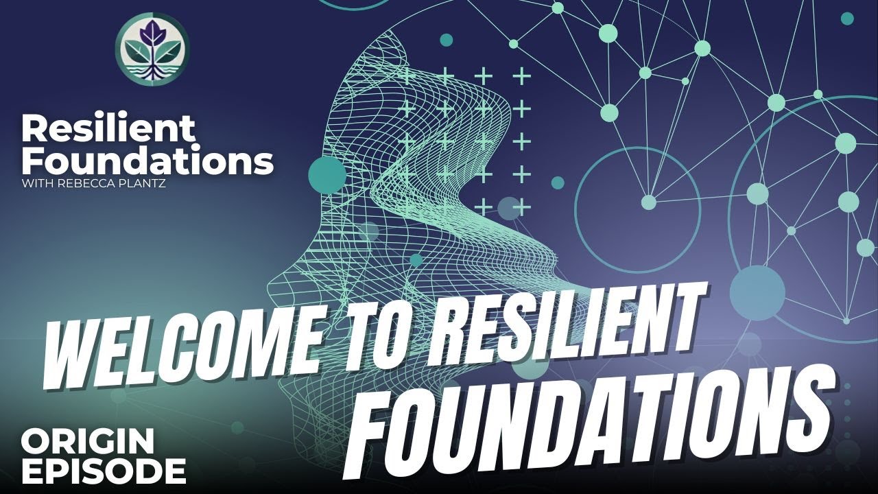 Welcome to Resilient Foundations: Helping Leaders Thrive in High-Stakes Moments and Everyday Life