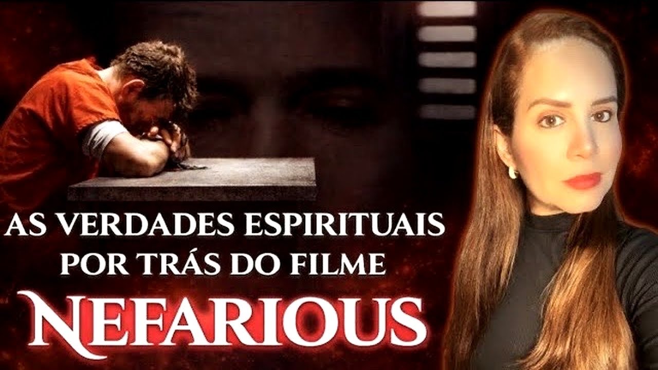 As Verdades Espirituais por trás do filme NEFARIOUS. Filme cristão 2023. Filme Nefarious.