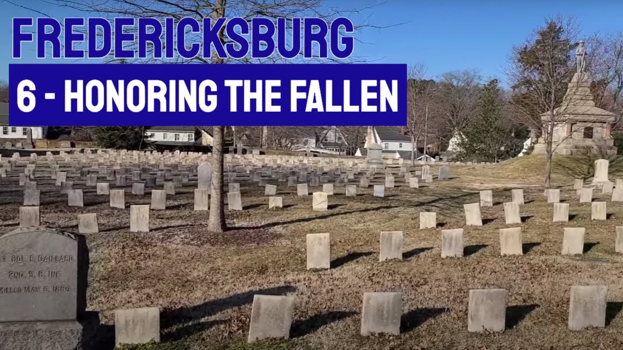 Fredericksburg, Part 6: Honoring the Fallen - History on Location