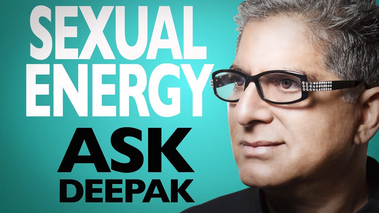Is Sexual The Same As Spiritual Energy? Ask Deepak Chopra!