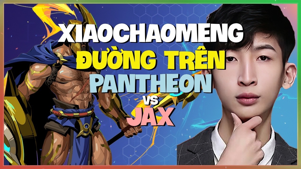 XiaoChaoMeng Pantheon : Gã Này Đang HỦY DIỆT Jax Ở Rank Thách Đấu - Vietsub