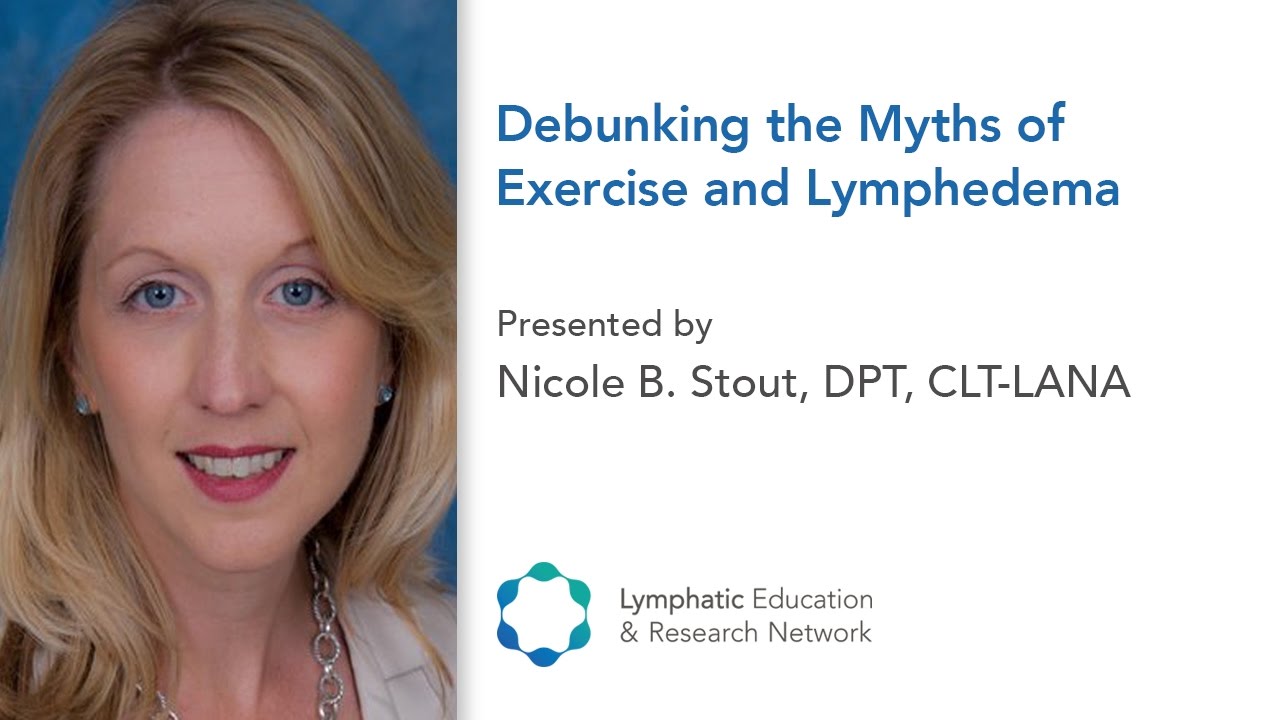 Lymphedema and Exercise - What You Need to Know - Nicole L. Stout - LE&RN Symposium