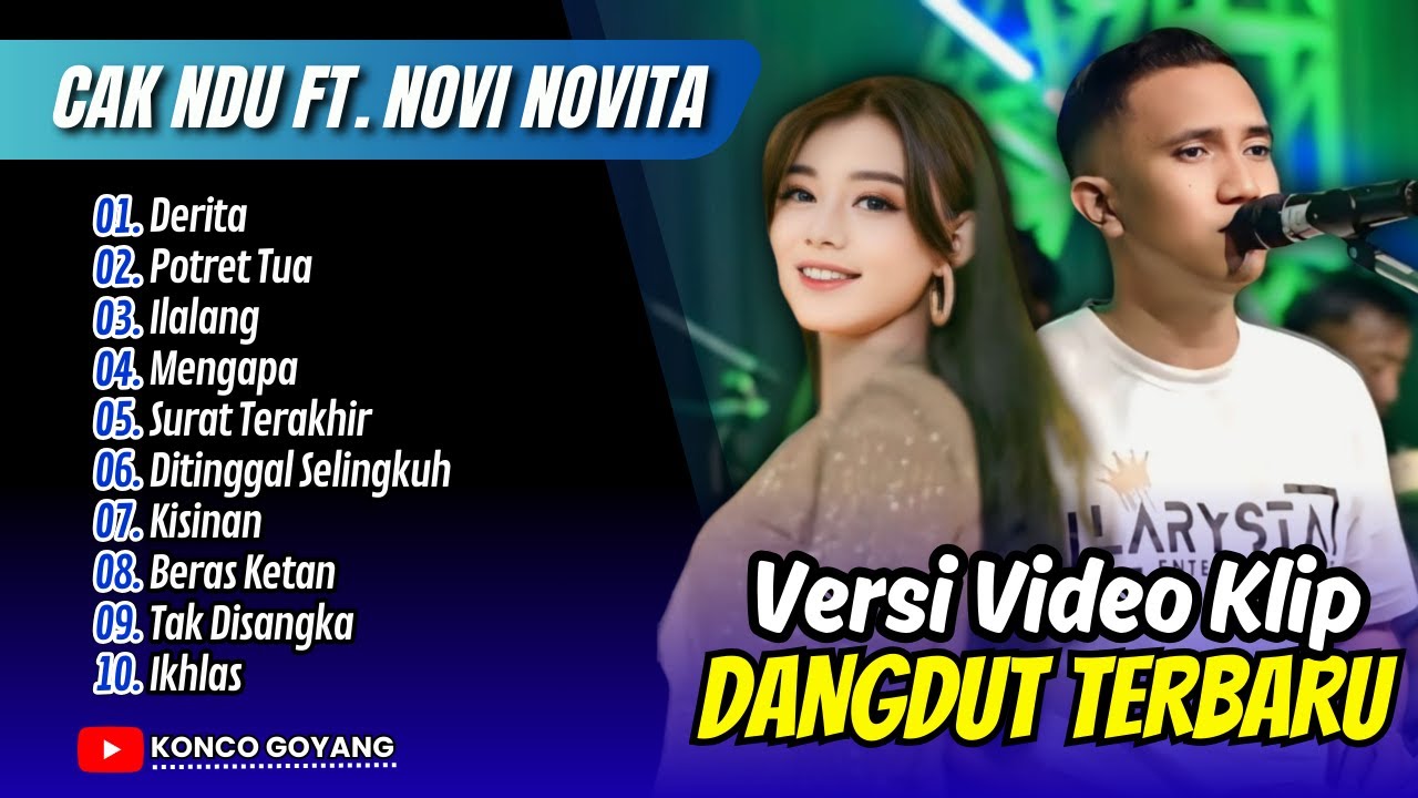 CAK NDU FT. NOVI NOVITA - DERITA - POTRET TUA | ILALANG | MENGAPA || FULL ALBUM DANGDUT VIRAL 2025
