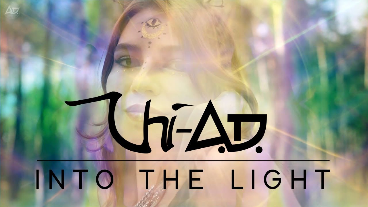 Chi-A.D. - Into The Light (Official)