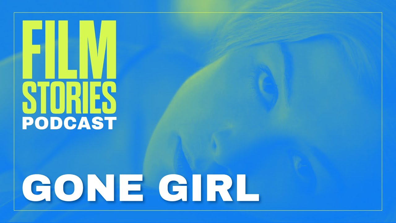 Gone Girl: Film Stories Podcast