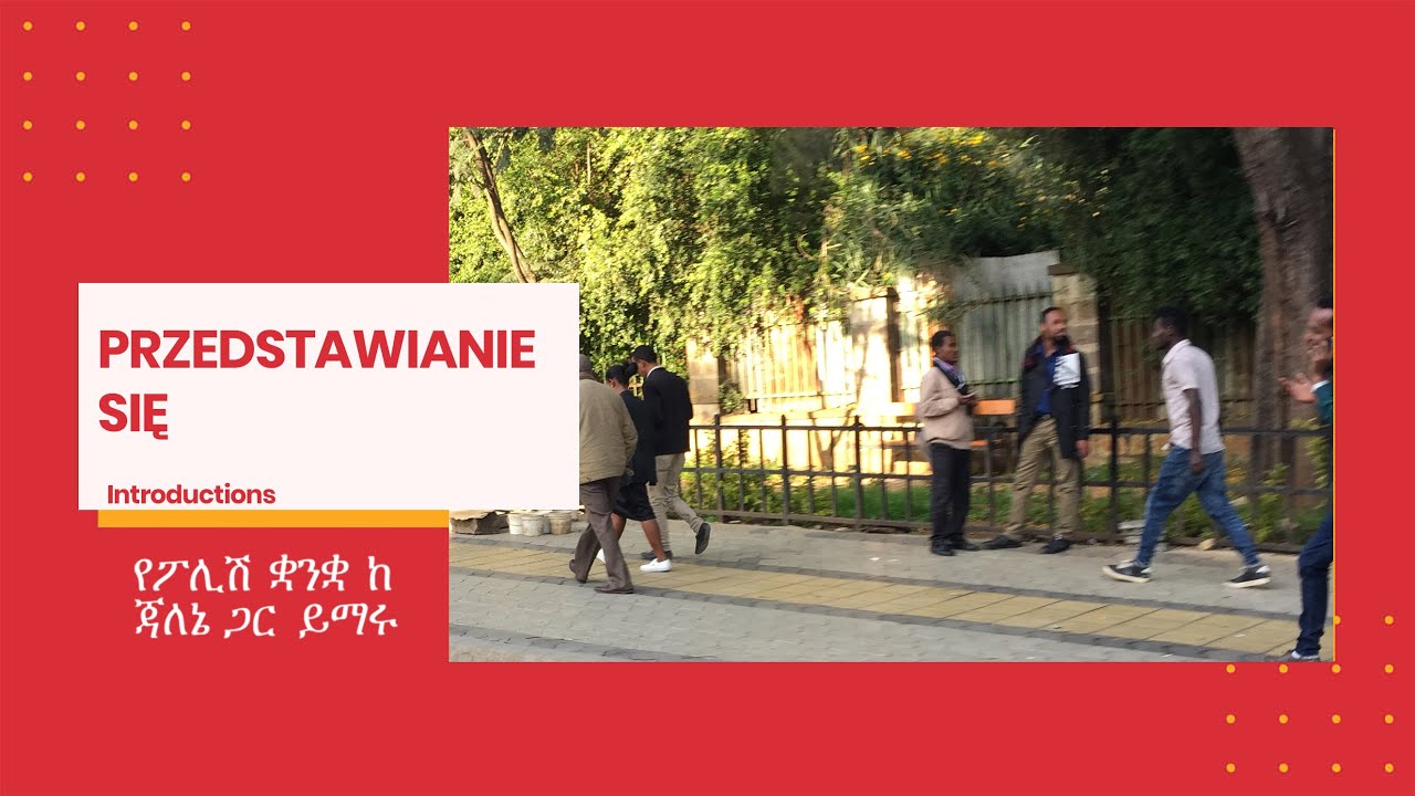 Lesson 2 - Introductions - Polish/Amharic. Learn Polish with Jallene