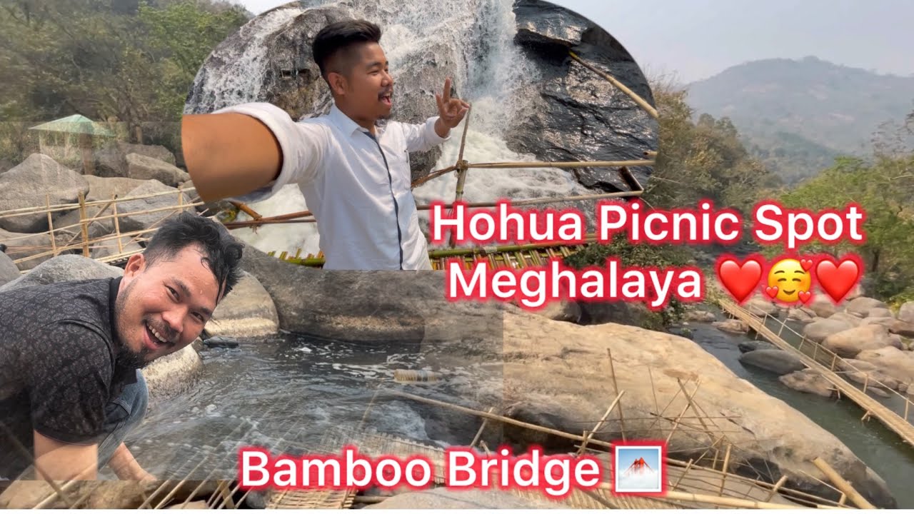 हहुआ (Hohua) Picnic Spot // // Meghalaya Nakachikong ❤️