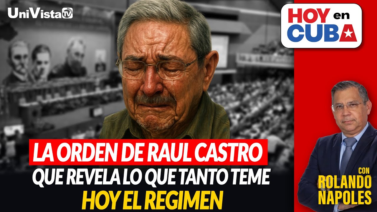 La orden de Raúl Castro que revela lo que tanto teme hoy el regimen.