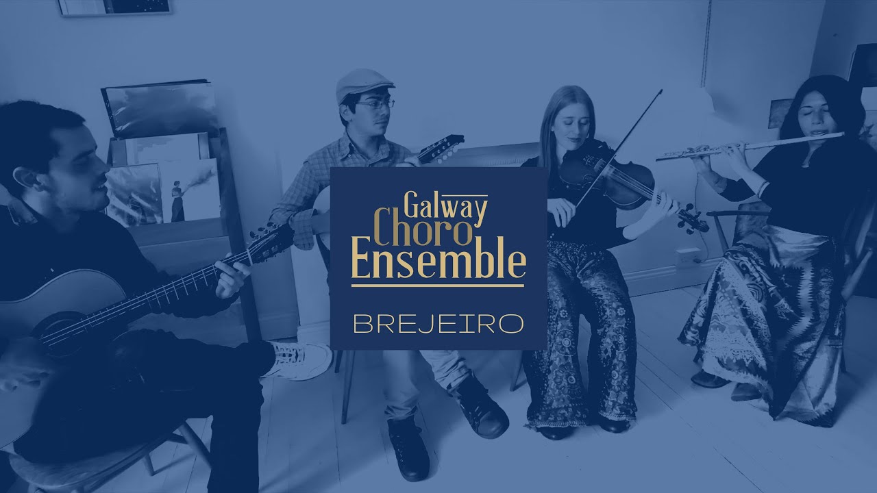 Galway Choro Ensemble - Brejeiro