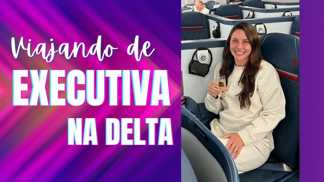 VIAJANDO DE EXECUTIVA NA DELTA!!!