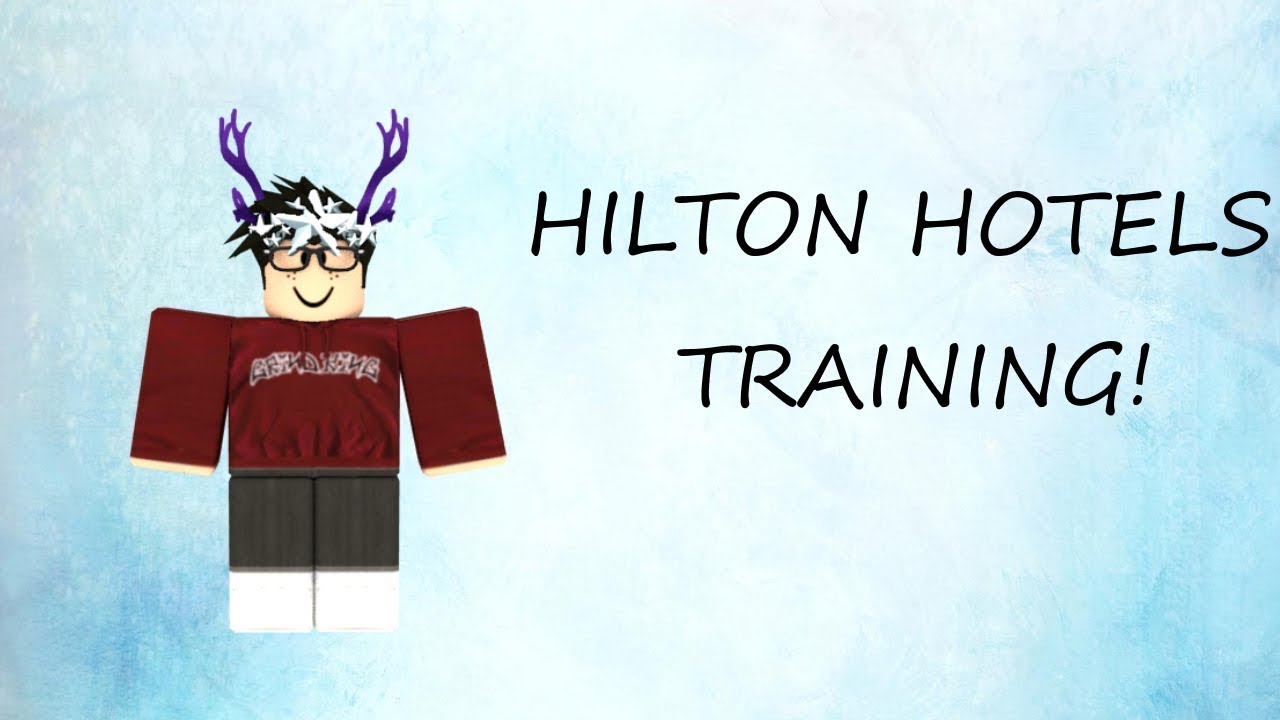 HILTON HOTELS TRAINING V3 | ROBLOX - Hilton Hotels