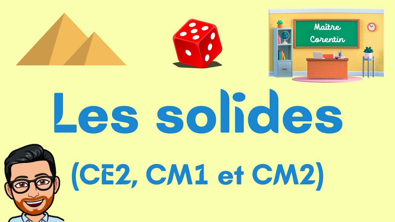 37. Les solides (CE2, CM1 et CM2) - Maths - Espace