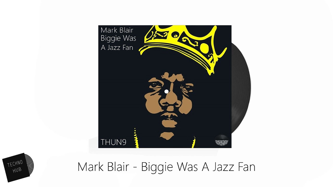 Mark Blair - Biggie Was A Jazz Fan