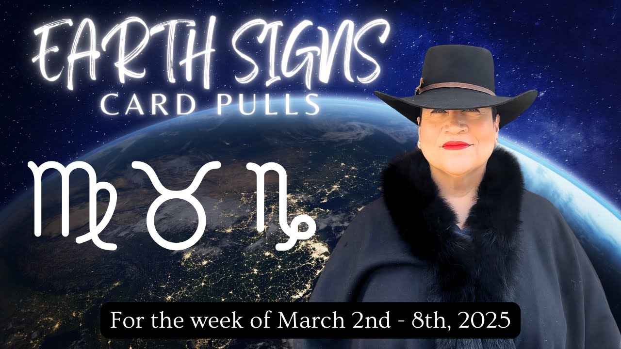 EARTH SIGN Card Pulls: March 2nd - 8th, 2025 | Stella Maris Readings