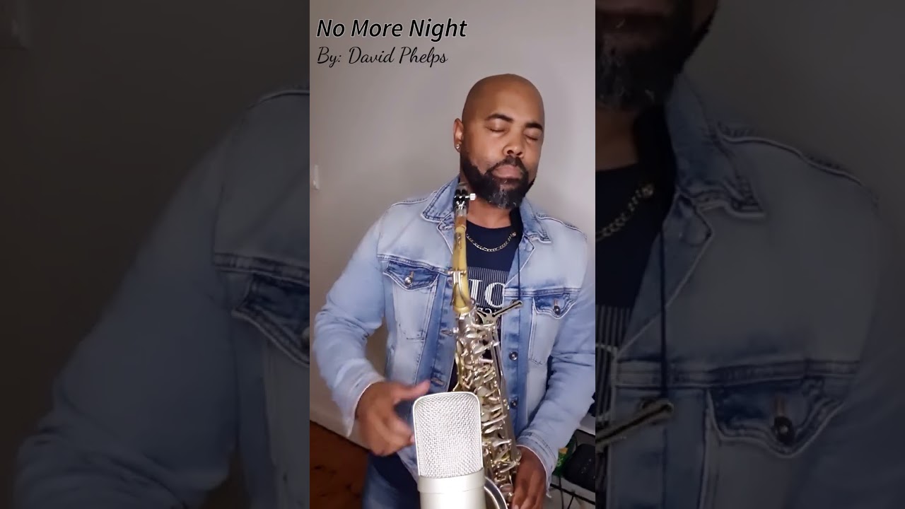 No More Night by: David Phelps(Sax cover by Don Vino)