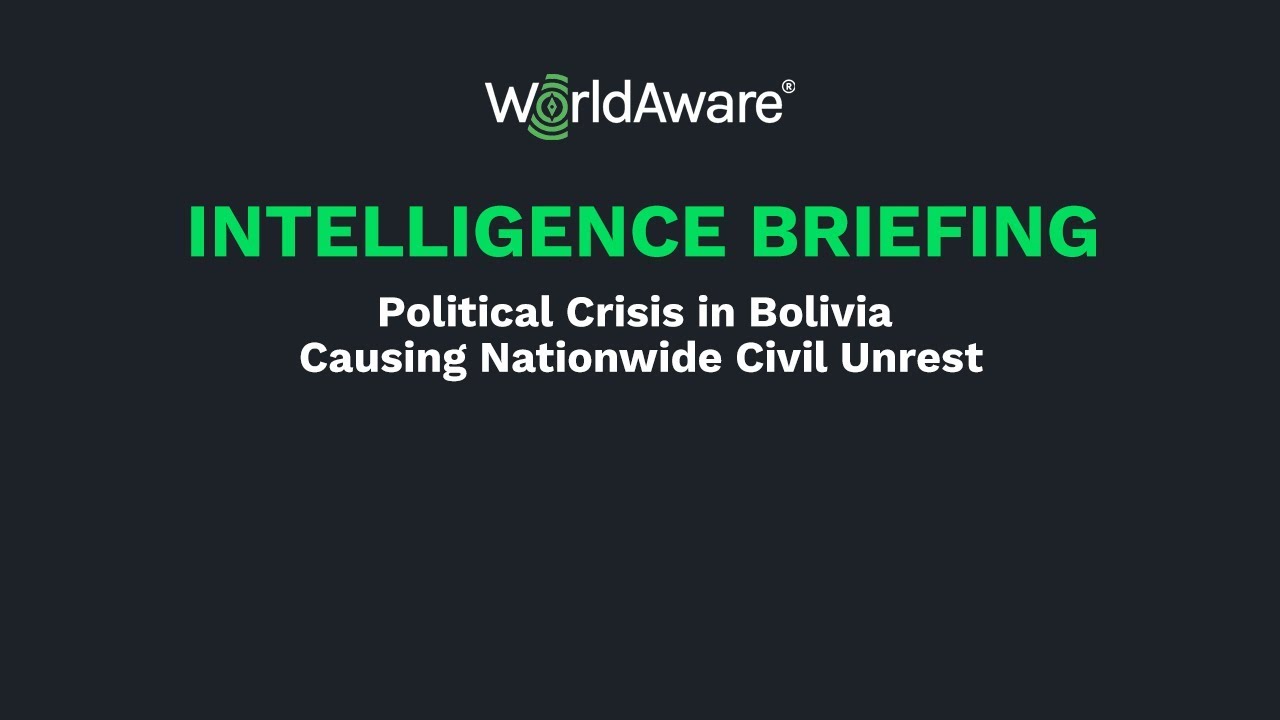 Intelligence Briefing | Political Crisis in Bolivia Causing Nationwide Civil Unrest